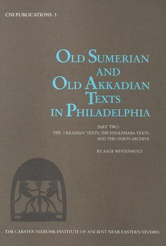 Old Sumerian and Old Akkadian Texts in Philadelphia