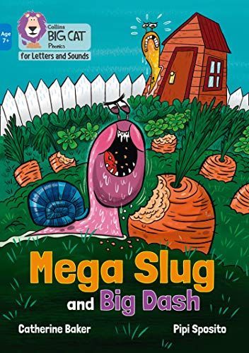 Collins Big Cat Phonics for Letters and Sounds - Age 7+ - Mega Slug and Big Dash: Band 04/Blue