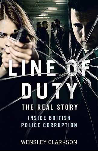 Line of Duty - the Real Story of British Police Corruption