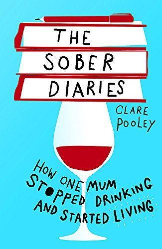 The Sober Diaries How One Mum Stopped Drinking and Started Living