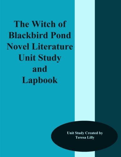 The Witch of Blackbird Pond Novel Literature Unit Study and Lapbook