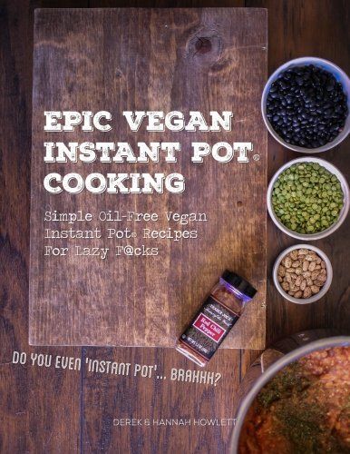 Epic Vegan Instant Pot Cooking