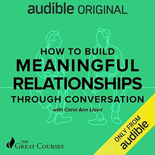How to Build Meaningful Relationships through Conversations