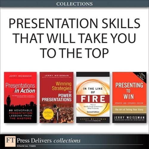 Presentation Skills That Will Take You to the Top (Collection)