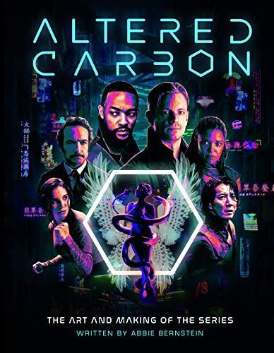 Altered Carbon : the Art and Making of the Series