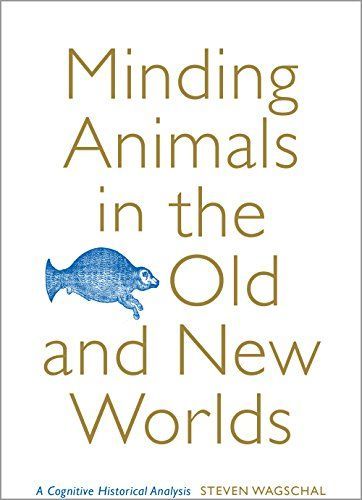 Minding Animals in the Old and New Worlds