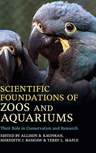 Scientific Foundations of Zoos and Aquariums