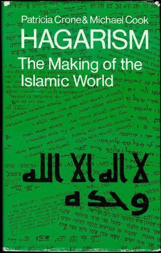 Hagarism: The Making of the Islamic World