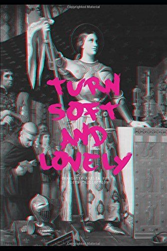 Turn Soft and Lovely