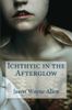 Ichthyic in the Afterglow