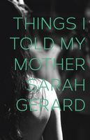 Things I Told My Mother