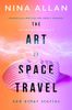 The Art of Space Travel and Other Stories