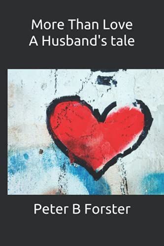 More Than Love, A Husband's Tale