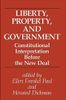 Liberty, Property, and Government