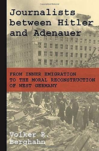 Journalists Between Hitler and Adenauer