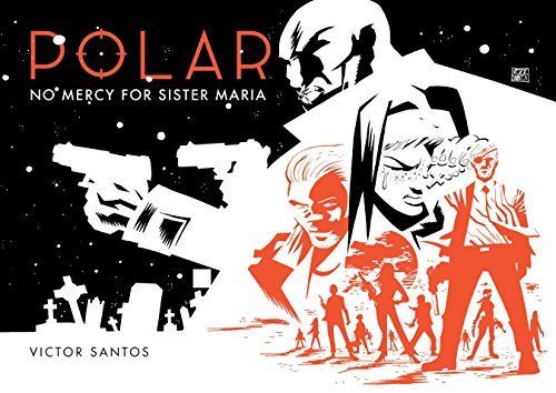 Polar Volume 3: No Mercy for Sister Maria