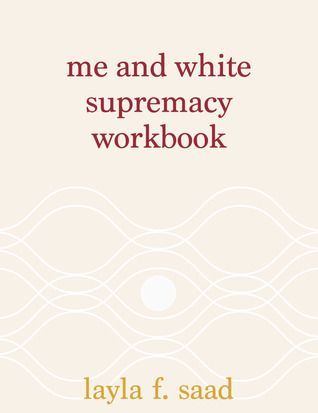 Me and White Supremacy Workbook