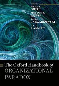 The Oxford Handbook of Organizational Paradox