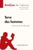 Terre des hommes d'Antoine de Saint-Exupéry (Analyse de l'oeuvre)