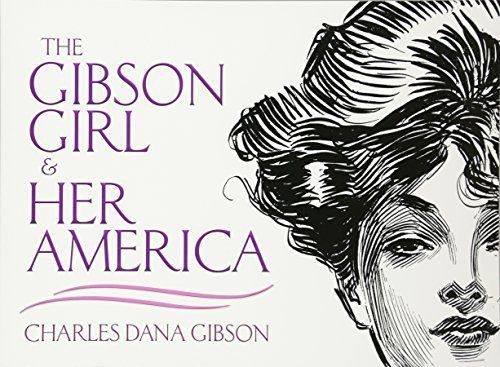 The Gibson Girl and Her America