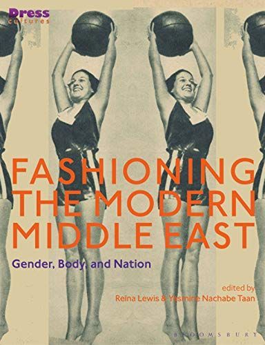 Fashioning the Modern Middle East