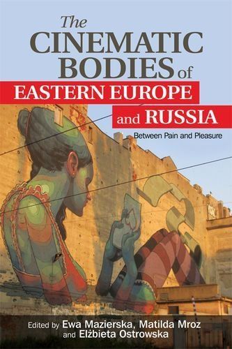 Cinematic Bodies of Eastern Europe and Russia