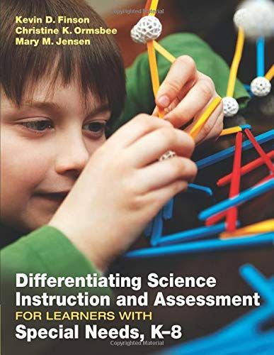 Differentiating Science Instruction and Assessment for Learners With Special Needs, K8