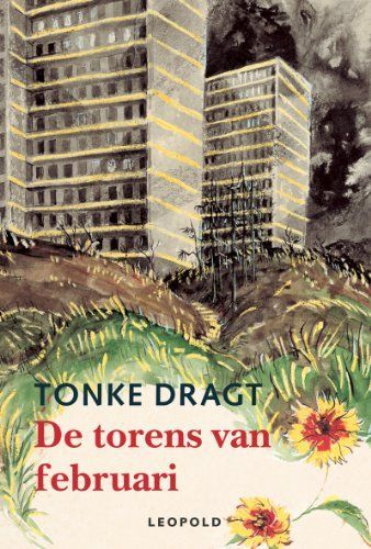 De torens van februari : een (vooralsnog) anoniem dagboek, van leestekens en voetnoten voorzien door Tonke Dragt