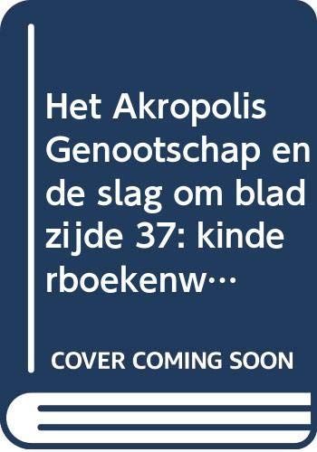 Het Akropolis Genootschap en de slag om bladzijde 37 + NB Bestellen bij uitgever. Niet in voorraad CB. CODE 9 / druk 1