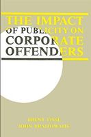 The Impact of Publicity on Corporate Offenders