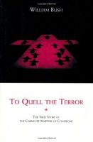 To Quell the Terror: The True Story of the Carmelite Martyrs of Compiègne