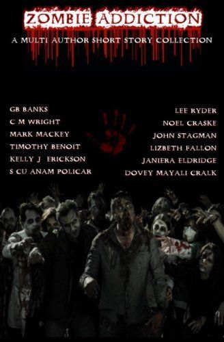 Zombie Addiction - Multi-Author Short Story Collection