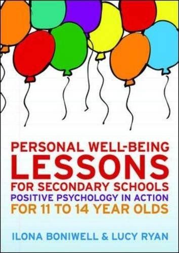 EBOOK: Personal Well-Being Lessons for Secondary Schools: Positive psychology in action for 11 to 14 year olds