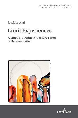 Limit Experiences: a Study of Twentieth-Century Forms of Representation