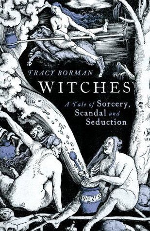 Witches, a tale of Scandal, Sorcery and Seduction