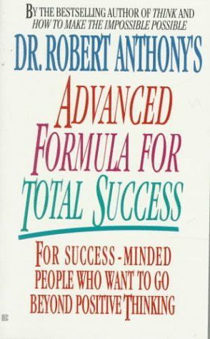 Dr. Robert Anthony's Advanced Formula for Total Success