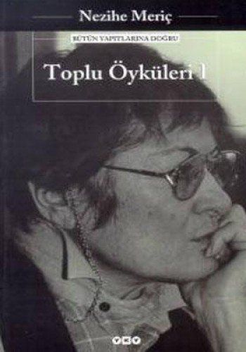 Toplu öyküleri: Bozbulanık; Topal koşma; Menekşeli bilinç