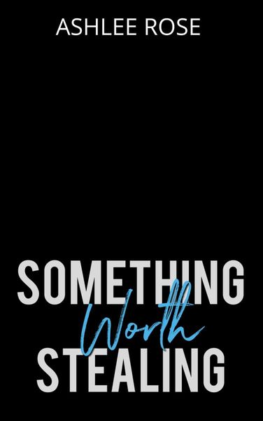 Something Worth Stealing