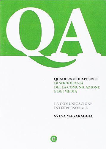 Quaderno di appunti di sociologia della comunicazione e dei media. La comunicazione interpersonale