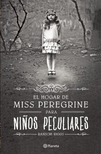 El hogar de Miss Peregrine para ninos peculiares / The peculiar children's home of Miss Peregrine