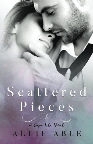 Scattered Pieces (Cape Isle, #1)