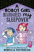 A Robot Girl Ruined My Sleepover