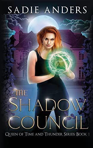 The Shadow Council, The Queen of Time and Thunder Series, Book One
