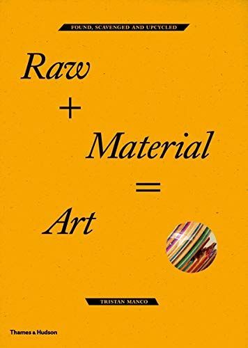 Raw Plus Material Equals Art