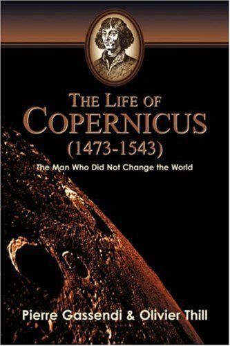 The Life of Copernicus (1473-1543)