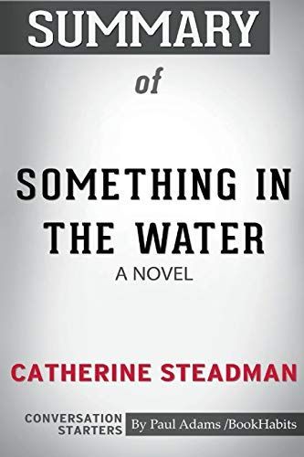 Summary of Something In The Water: A Novel by Catherine Steadman: Conversation Starters