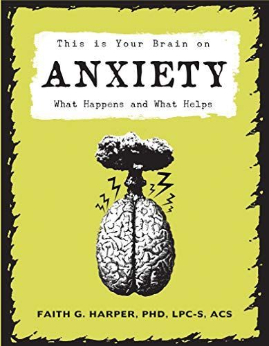 This is Your Brain on Anxiety; What Happens and What Helps