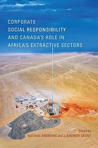 Corporate Social Responsibility and Canada’s Role in Africa’s Extractive Sectors