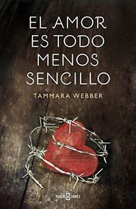 El Amor Es Todo Menos Sencillo