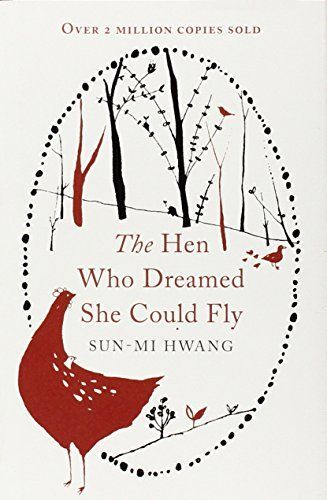 The Hen Who Dreamed She Could Fly